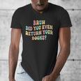 Bruh Did You Even Return Your Books Librarian Teacher Book Men's V-Neck T-Shirt