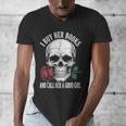I Buy Her Books And Call Her A Good Girl Book Lover Men's V-Neck T-Shirt I Buy Her Books And Call Her A Good Girl Book Lover Men's V-Neck T-Shirt