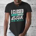 I Closed My Book To Be Here Read Readers Reader Reading Men's V-Neck T-Shirt