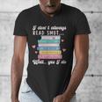 I Don't Always Read Smut Books Smutt Bookish Smutty Book Men's V-Neck T-Shirt I Don't Always Read Smut Books Smutt Bookish Smutty Book Men's V-Neck T-Shirt