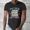 Don't Ask Me What I'm Reading Bookish Smutt Reader Men's V-Neck T-Shirt