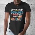 Don’t Sweat Deadlines Book Writer Author Writing Novelist Men's V-Neck T-Shirt Don’t Sweat Deadlines Book Writer Author Writing Novelist Men's V-Neck T-Shirt