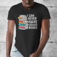 I Can Never Have Enough Books Reading Lover Bookworm Reader Men's V-Neck T-Shirt