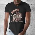 Good Girls Read Dirty Books Smutty Book Merch I Dont Watch Men's V-Neck T-Shirt Good Girls Read Dirty Books Smutty Book Merch I Dont Watch Men's V-Neck T-Shirt