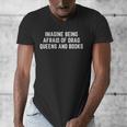 Imagine Being Afraid Of Drag Queens And Books Y2K LGBTQ Gay Men's V-Neck T-Shirt Imagine Being Afraid Of Drag Queens And Books Y2K LGBTQ Gay Men's V-Neck T-Shirt