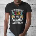 If It Involves Books And Pajamas Count Me In Men's V-Neck T-Shirt