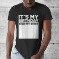 It's My Birthday Sign Boy Men Decoration Guestbook Men's V-Neck T-Shirt It's My Birthday Sign Boy Men Decoration Guestbook Men's V-Neck T-Shirt
