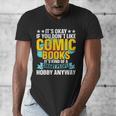 Its Okay If You Dont Like Comic Books Men's V-Neck T-Shirt