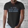 Be Kind Drink Water Read Books Men's V-Neck T-Shirt
