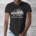 I Left My Book Boyfriend At Home To Be Here Men's V-Neck T-Shirt