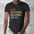 Life Happens Reading Helps Book Lovers Vinage Men's V-Neck T-Shirt