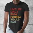 Live Life Like A Book Florida Would Ban Vintage Pride Month Men's V-Neck T-Shirt Live Life Like A Book Florida Would Ban Vintage Pride Month Men's V-Neck T-Shirt