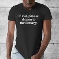 If Lost Please Return To The Library Book Lover Men's V-Neck T-Shirt If Lost Please Return To The Library Book Lover Men's V-Neck T-Shirt