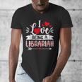 I Love Being A Librarian Library Book Valentine's Day Men's V-Neck T-Shirt I Love Being A Librarian Library Book Valentine's Day Men's V-Neck T-Shirt