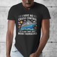 I Have No Control On A Cruise They Book Themselves Men's V-Neck T-Shirt