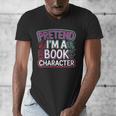 Pretend I'm A Book Character Reader Fan Cosplay Men's V-Neck T-Shirt Pretend I'm A Book Character Reader Fan Cosplay Men's V-Neck T-Shirt