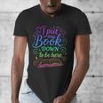 I Put My Book Down To Be Here Whimsical Graphic For Readers Men's V-Neck T-Shirt I Put My Book Down To Be Here Whimsical Graphic For Readers Men's V-Neck T-Shirt