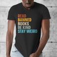 Read Banned Books Be Kind Stay Weird Men's V-Neck T-Shirt Read Banned Books Be Kind Stay Weird Men's V-Neck T-Shirt