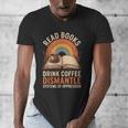 Read Books Drink Coffee Dismantle Systems Of Oppression Men's V-Neck T-Shirt Read Books Drink Coffee Dismantle Systems Of Oppression Men's V-Neck T-Shirt