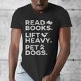 Read Books Lift Heavy Pet Dogs Men's V-Neck T-Shirt Read Books Lift Heavy Pet Dogs Men's V-Neck T-Shirt
