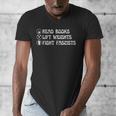 Read Books Lift Weights Fight Fascists Lovers Reading Men's V-Neck T-Shirt Read Books Lift Weights Fight Fascists Lovers Reading Men's V-Neck T-Shirt