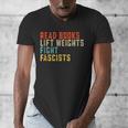 Read Books Lift Weights Fight Fascists Reading Men's V-Neck T-Shirt Read Books Lift Weights Fight Fascists Reading Men's V-Neck T-Shirt