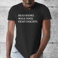 Read Books Walk Dogs Fight Fascists Reading Book Lover Dog Men's V-Neck T-Shirt Read Books Walk Dogs Fight Fascists Reading Book Lover Dog Men's V-Neck T-Shirt