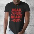 Read Your Heart Out Book Lover Reading Teachers Kids Men's V-Neck T-Shirt Read Your Heart Out Book Lover Reading Teachers Kids Men's V-Neck T-Shirt