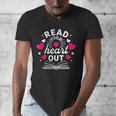 Read Your Heart Out Cute Teacher Women Book Lovers Men's V-Neck T-Shirt Read Your Heart Out Cute Teacher Women Book Lovers Men's V-Neck T-Shirt