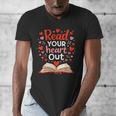 Read Your Heart Out Reading Book Lover Valentine Day Men's V-Neck T-Shirt