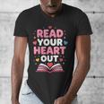 Read Your Heart Out Valentine Reading Book For Kid Teacher Men's V-Neck T-Shirt Read Your Heart Out Valentine Reading Book For Kid Teacher Men's V-Neck T-Shirt