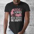 Ride Horses Read Books Be Happy Men's V-Neck T-Shirt