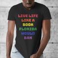 Sarcastic Live Life Like a Book Florida Would Ban Men's V-Neck T-Shirt