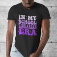 In My School Librarian Era Groovy Back To School Book Lover Men's V-Neck T-Shirt In My School Librarian Era Groovy Back To School Book Lover Men's V-Neck T-Shirt