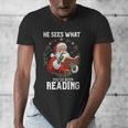 He Sees What You'Ve Been Reading Santa Book Lover Men's V-Neck T-Shirt He Sees What You'Ve Been Reading Santa Book Lover Men's V-Neck T-Shirt