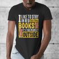 I Like To Stay In Bed And Read Books It's Too Peopley Outsid Men's V-Neck T-Shirt I Like To Stay In Bed And Read Books It's Too Peopley Outsid Men's V-Neck T-Shirt