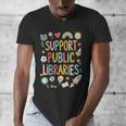 Support Public Libraries Reading Book Nerd Bookworm Literacy Men's V-Neck T-Shirt Support Public Libraries Reading Book Nerd Bookworm Literacy Men's V-Neck T-Shirt
