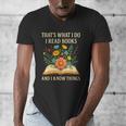 Thats What I Do I Read Books And I Know Things Reading Men's V-Neck T-Shirt Thats What I Do I Read Books And I Know Things Reading Men's V-Neck T-Shirt