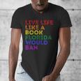 Vintage Live Life Like A Book Florida Would Ban LGBT Month Men's V-Neck T-Shirt Vintage Live Life Like A Book Florida Would Ban LGBT Month Men's V-Neck T-Shirt