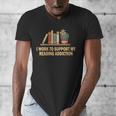 I Work To Support My Reading Addiction Books Lover Men's V-Neck T-Shirt I Work To Support My Reading Addiction Books Lover Men's V-Neck T-Shirt