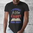 I Workout So I Can Carry More Books Exercise Books Lover Men's V-Neck T-Shirt I Workout So I Can Carry More Books Exercise Books Lover Men's V-Neck T-Shirt