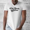 The Book Was Better Book Lover Reading Premium Tri-Blend Men's V-Neck T-Shirt The Book Was Better Book Lover Reading Premium Tri-Blend Men's V-Neck T-Shirt