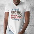 Book Lovers a Book a Day Keeps The Mental Breakdown Away Men's V-Neck T-Shirt