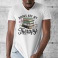 Books Are My Therapy Bookworm Reading Men's V-Neck T-Shirt