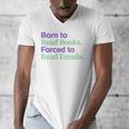 Born To Read Books Forced To Read Emails Apparel Men's V-Neck T-Shirt