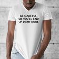 Be Careful Or You’Ll End Up In My Book Men's V-Neck T-Shirt Be Careful Or You’Ll End Up In My Book Men's V-Neck T-Shirt