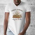 Forget Flowers Buy Me Books Book Lover Men's V-Neck T-Shirt Forget Flowers Buy Me Books Book Lover Men's V-Neck T-Shirt