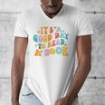 It’s A Good Day To Read A Book Reading Bookworm Reader Men's V-Neck T-Shirt