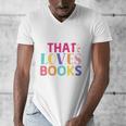Just a Girl Who Loves Books Reader Girls Bookish Women Men's V-Neck T-Shirt