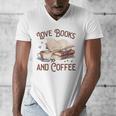 Love Books And Coffee Books Reading Coffee Drinking Men's V-Neck T-Shirt Love Books And Coffee Books Reading Coffee Drinking Men's V-Neck T-Shirt